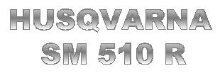 HUSQVARNA SM 510 R